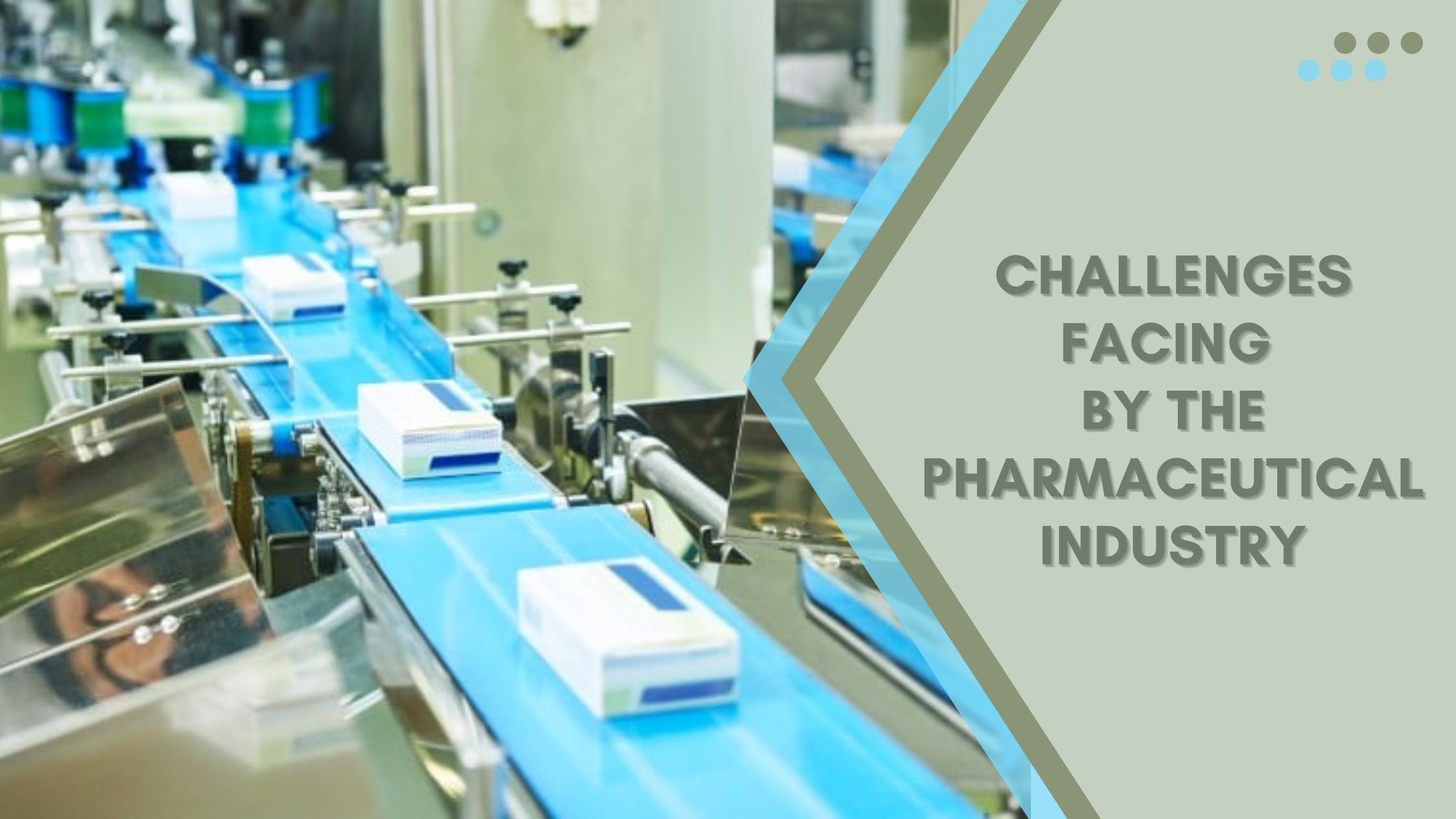 Challenges Facing By The Pharmaceutical Industry