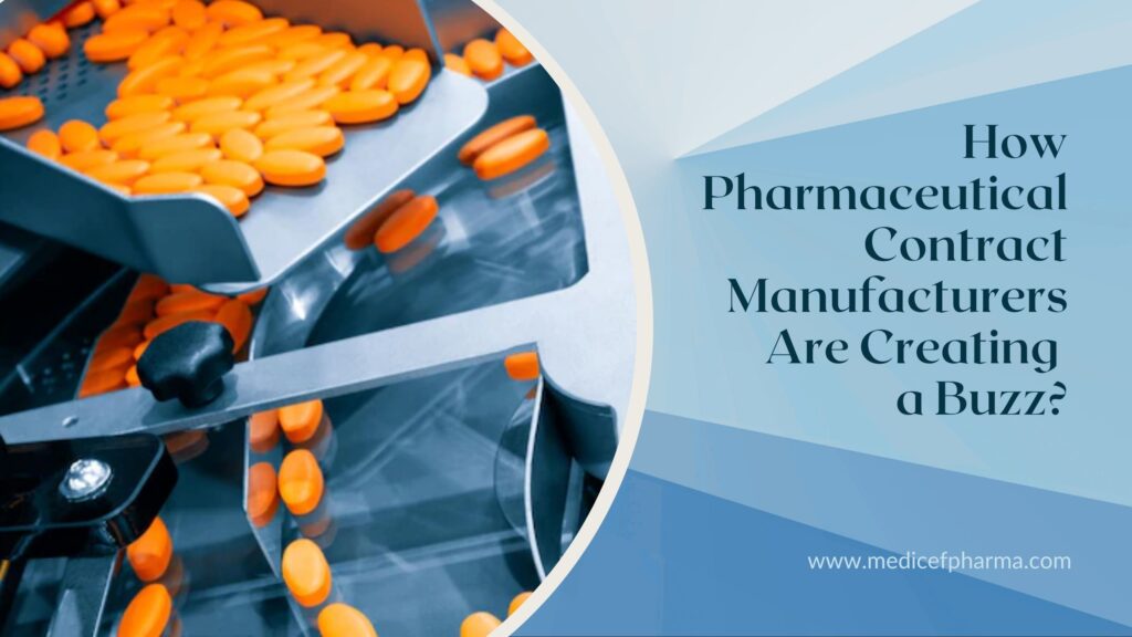 How Pharmaceutical Contract Manufacturers Are Creating a Buzz