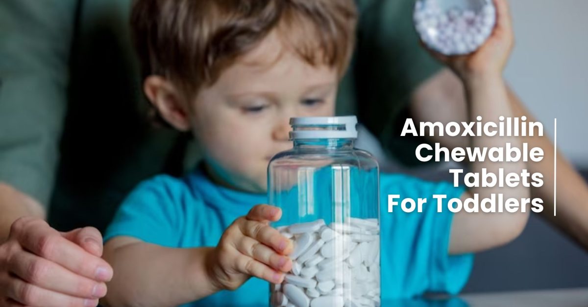 Amoxicillin Chewable Tablets For Toddlers