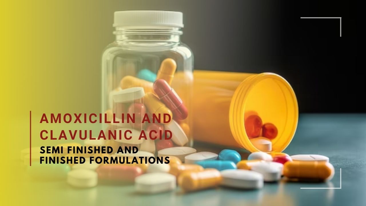 Amoxicillin and Clavulanic Acid - Semi Finished and Finished Formulations